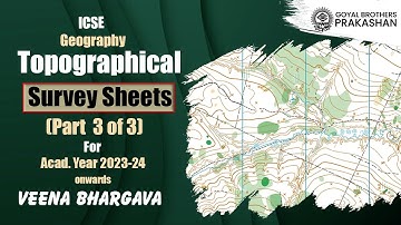 ICSE Geography Topographical Survey Sheets  (Part 3) for AY 2023-24 Onward by Veena Bhargava