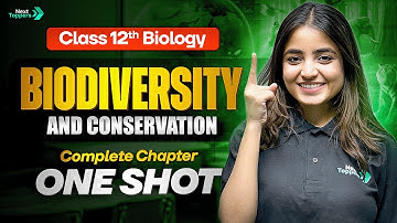 Biodiversity and Conservation Class 12 One Shot | 12th Biology Chapter-15 Revision | CBSE 2025-26