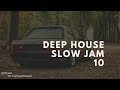 Deep House Slow Jam 10