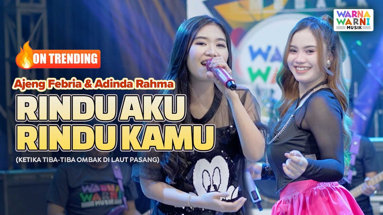 RINDU AKU RINDU KAMU - AJENG FEBRIA & ADINDA RAHMA ft. OM NIRWANA | LIVE MUSIC | VERSI KOPLO