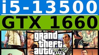 GTX 1660 -- i5-13500 -- GTA V FPS Test