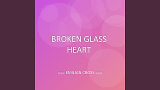 BROKEN GLASS HEART