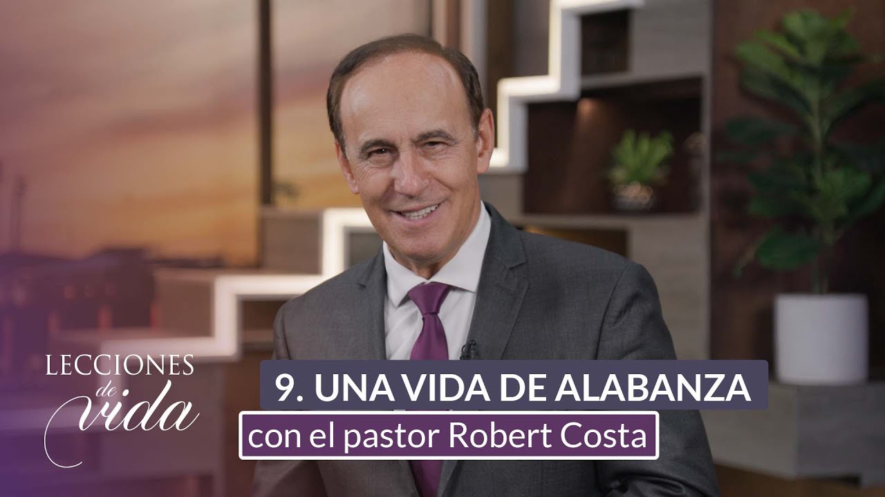 Lecciones de Vida - Una vida de alabanza