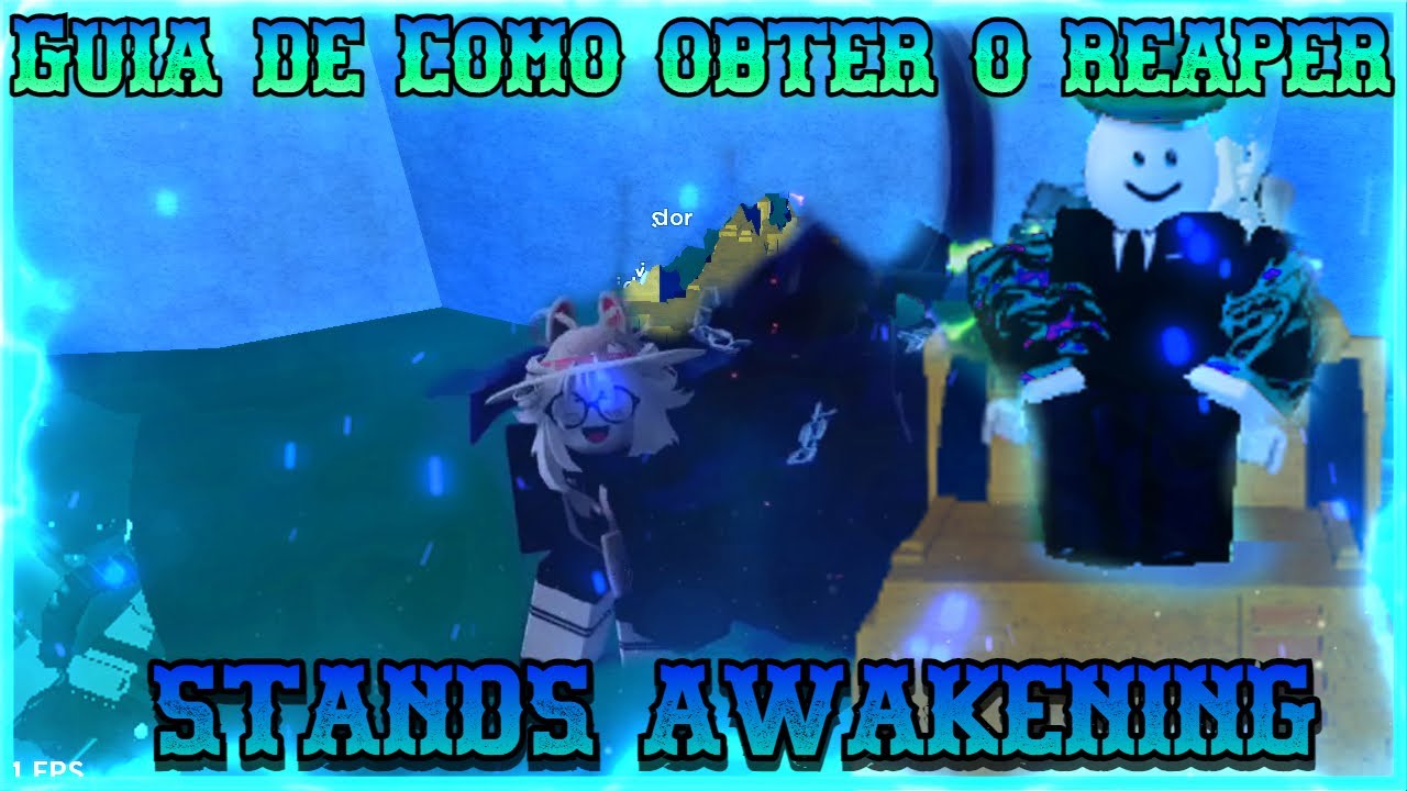 GUIA DE COMO OBTER O REAPER PARTE 1 NO STANDS AWAKENING 