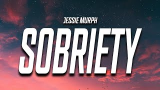 Jessie Murph – Sobriety (Lyrics) | Heartbreak & Healing Vibes