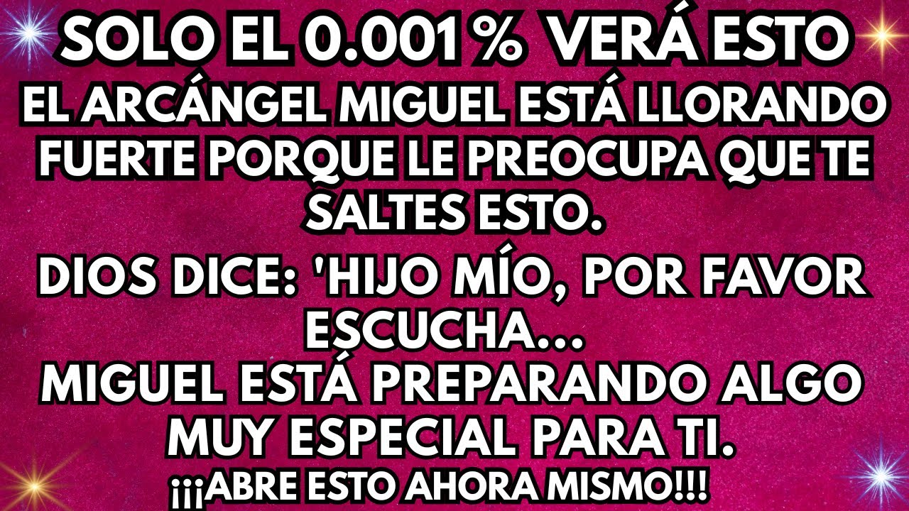 👼Arcángel Miguel Dice: Tú Eres del 0.001% Escogido Para Recibir Este Milagro