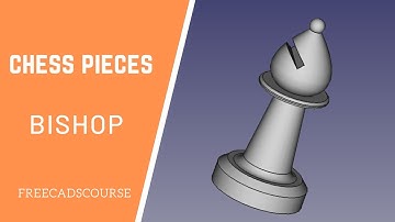 Freecad course – Chess pieces, bishop