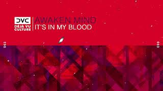 Awaken Mind - It's In My Blood [Déjà Vu Culture Release]