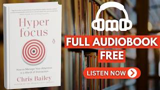 Hyperfocus by Chris Bailey [ Full Audiobook Free ]