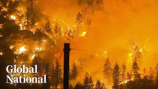 Global National: Aug. 9, 2026 | Evacuation zone expands as BC wildfires display extreme behaviour