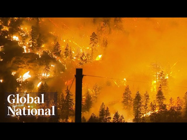 Global National: Aug. 9, 2026 | Evacuation zone expands as BC wildfires display extreme behaviour