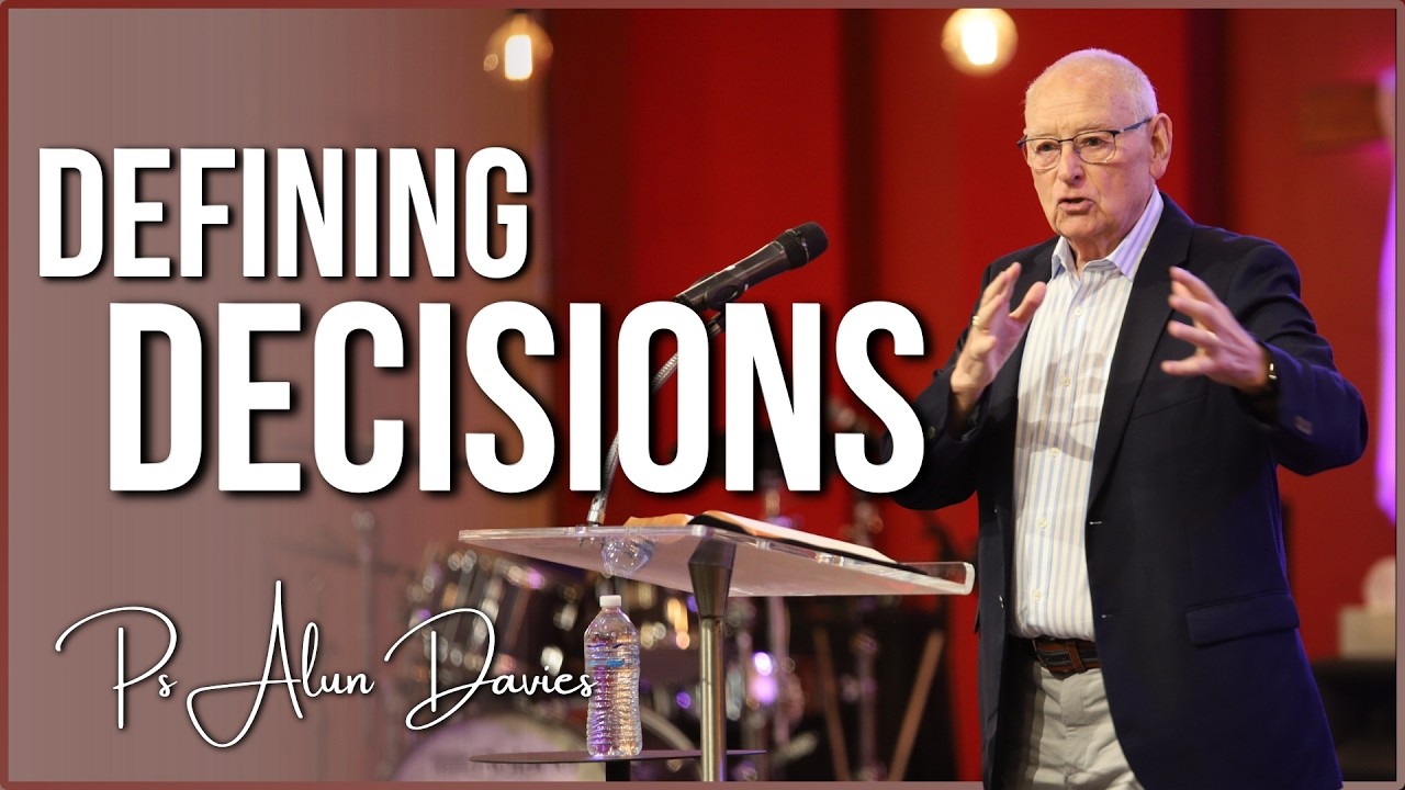 Defining Decisions | Ps Alun Davies | 9th March 2026