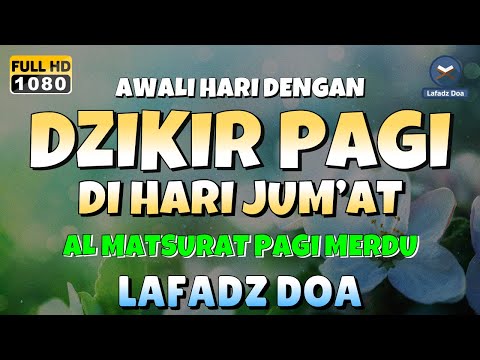 DZIKIR PAGI di HARI JUMAT PEMBUKA PINTU REZEKI | ZIKIR PEMBUKA PINTU REZEKI | Dzikir Mustajab Pagi