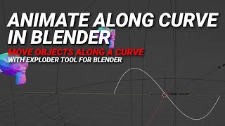 Animate automatically with curves in Blender! Exploder Tool 2.1 Alpha Curve Explode tutorial
