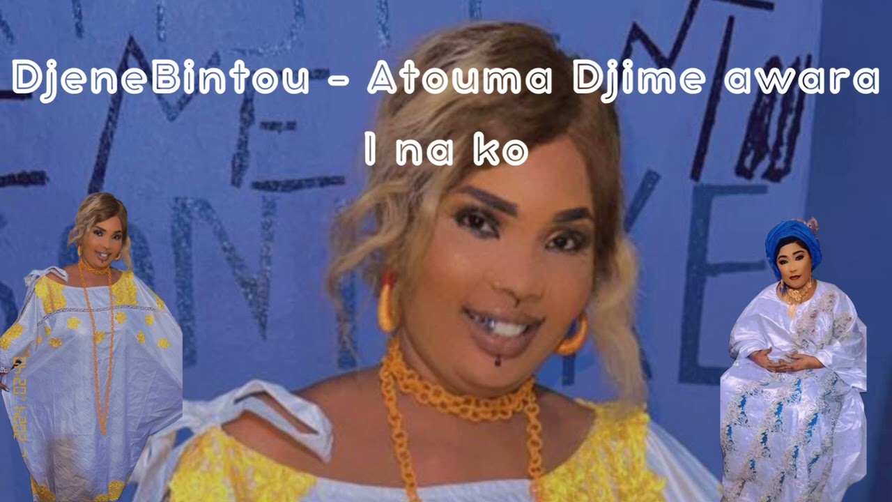 DjeneBintou- Hatouma Djime awara I na ko