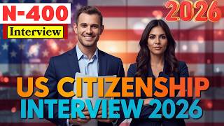 2026 U.S. Citizenship Interview MUST KNOW Real Questions-Best Answers| USCIS N-400 | Passport to USA