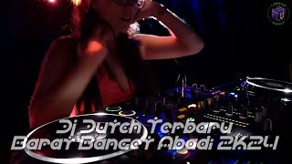 DJ Dutch Terbaru || Always Barat Banget Abadi 2K24