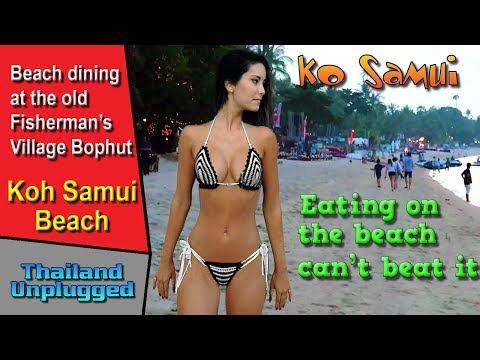 Koh Samui Beach what a view dining at the Old Fisherman’s Village Bophut