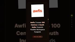 Awfis Crosses 100 Centres in South India; Expands Flexible Workspace Footprint #stockmarketindia