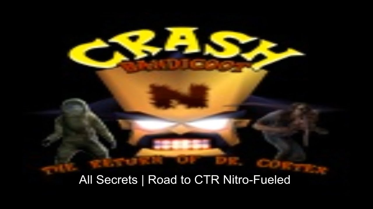 L4D2 - Crash Bandicoot: The Return Of Dr. Cortex - All Secrets | Road To CTR Nitro Fueled - YouTube