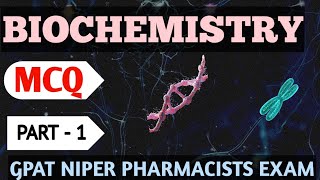 Biochemistry Mcq 1 | Biochemistry Important Topic For Gpat | Niper | Pharmacists Exam | Mcq For GPAT