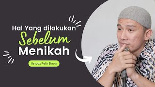 Hal Yang di Perhatikan Biar Tidak Menyesal Setelah Menikah | Ustadz Felix Siauw