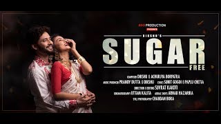Sugar Free | Dikshu | Aimee Baruah | Suvrat Kakoti | New Assamese Song