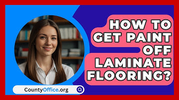 How To Get Paint Off Laminate Flooring? - CountyOffice.org