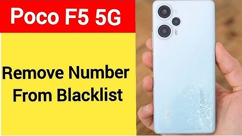 How to remove number from blacklist, Poco F5 5G me call block kaise karen