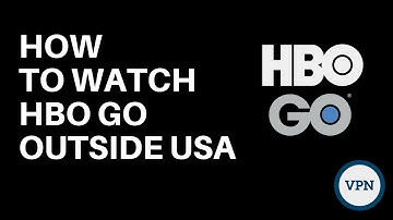 How to Watch HBO GO outside USA