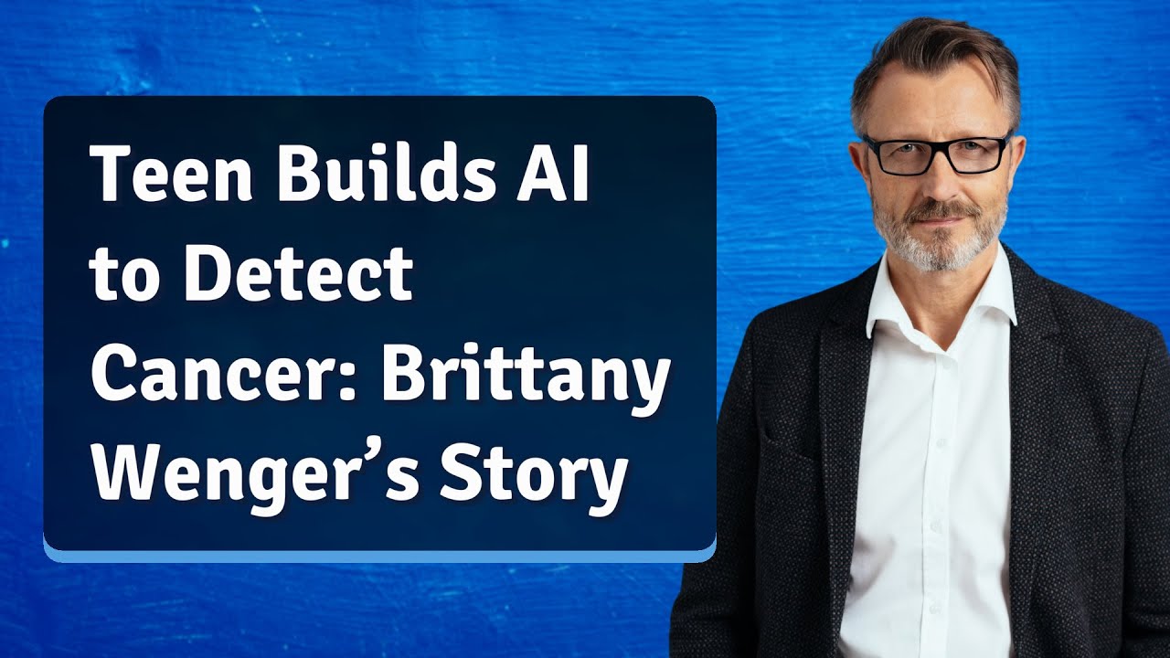 Teen Builds AI to Detect Cancer: Brittany Wenger’s Story