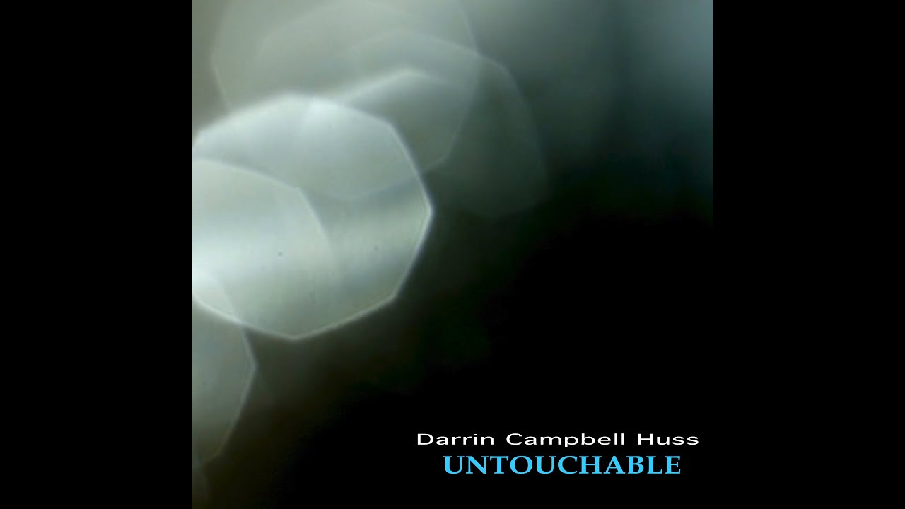 Darrin Campbell Huss - Untouchable