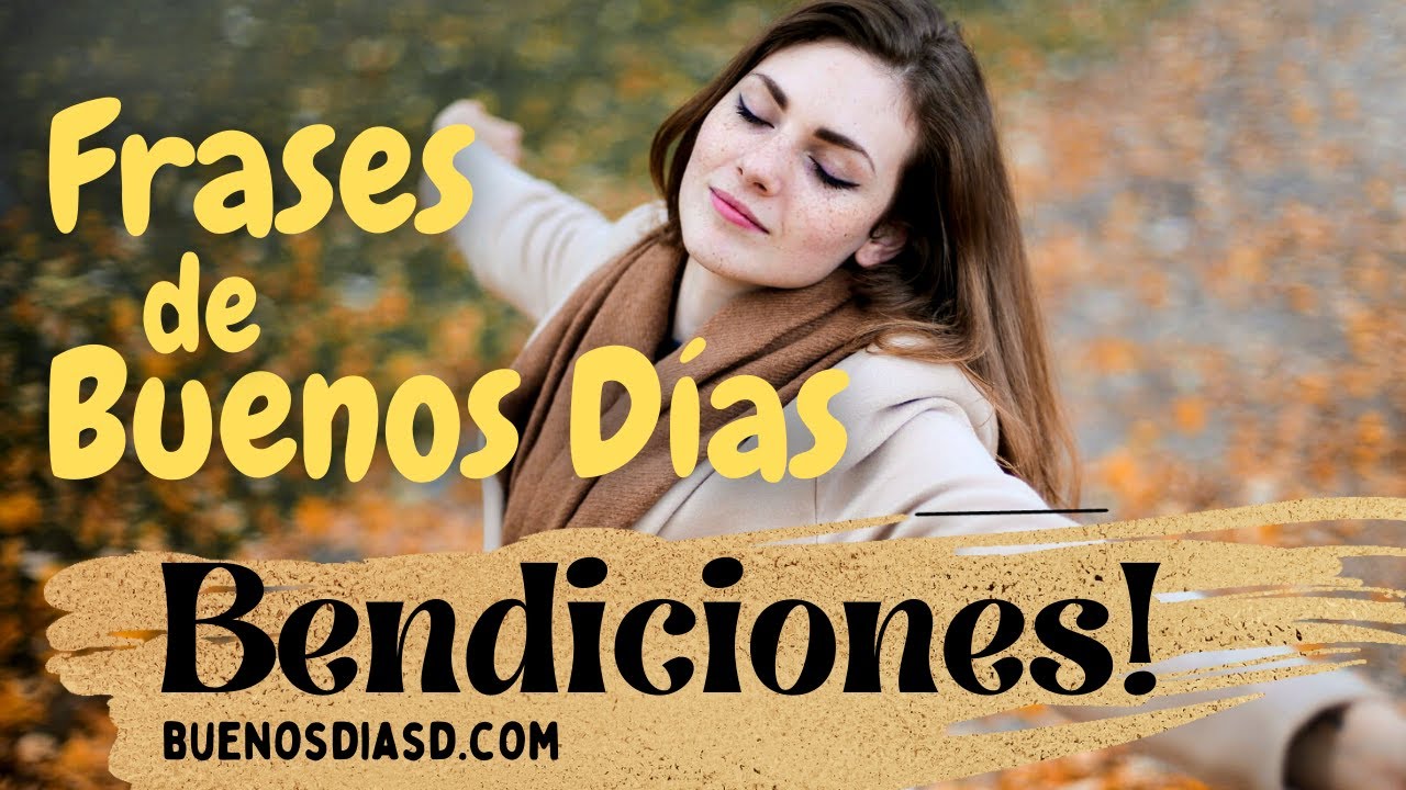 Frases de Buenos Días. ? Bendiciones ? para toda la familia - YouTube