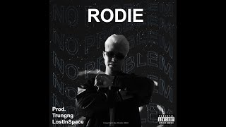 Rodie - NO PROBLEM [Prod. by Trungng & LostInSpace] I Official Lyric Video