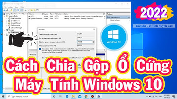Hướng dẫn Cách chia gộp ổ cứng máy tính Windows 10 cực dễ không cần phần mềm | Vi Tính Huỳnh Lâm