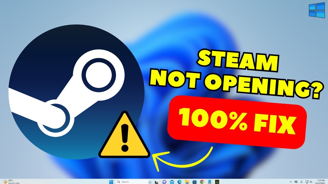 2024 FIX Steam Not Opening on Windows 11&10 (Fixed in 1 Minute