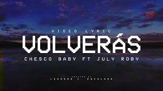 Chesco ❌ July Roby - Volverás ( video lyric)