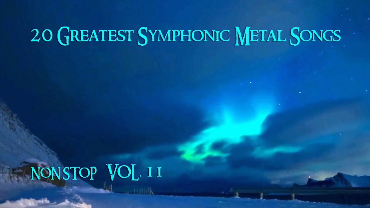 20 Greatest Symphonic Metal Songs NON STOP  VOL 11