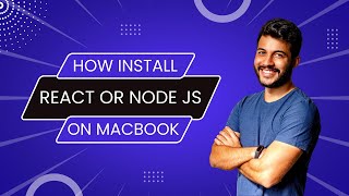 How to Download and Install React Js In MacBook || How Install Node Js in Macbook