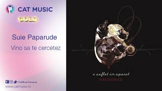 Suie Paparude - Vino Sa Te Cercetez