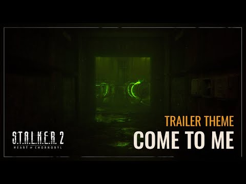 S.T.A.L.K.E.R. 2 OST — Come to Me Trailer Theme