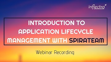 Webinar Recording: Introduction to Application Lifecycle Management with SpiraTeam