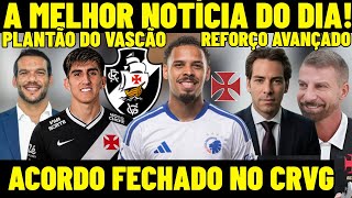 PLANTÃO DO VASCO! A MELHOR NOTÍCIA DO DIA! ACORDO FECHADO NO CRVG! ZAGUEIRO AVANÇADO NA COLINA! E+