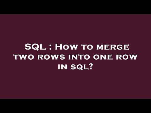 SQL : How to merge two rows into one row in sql?