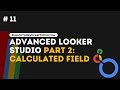 Belajar Looker Studio - #11 Cara Membuat Calculated Field di Looker Studio