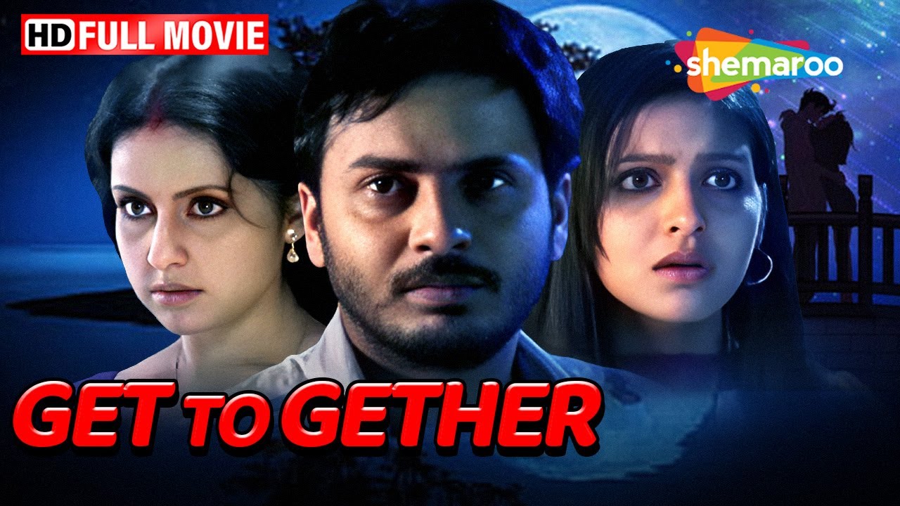 Get Together (2011) Full Movie | Rahul, Priyanka, Sagnik  | Romantic Drama Bangla Movies
