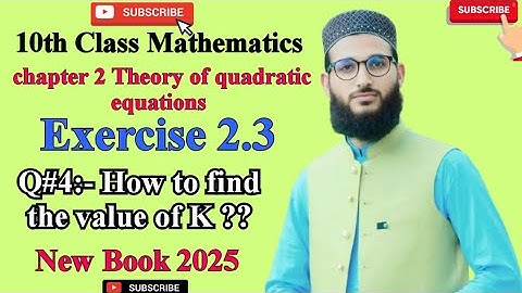 Class 10 maths chapter 2 Exercise 2.3 | Question no 4 | How to find the value of K New book 2025