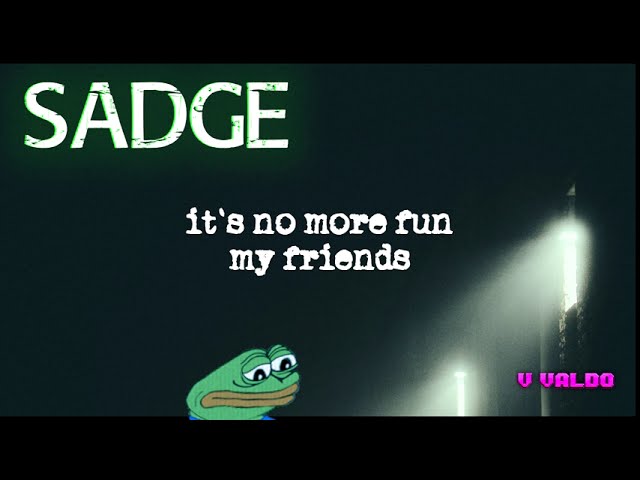 The Sadge Ballad