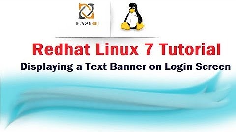 Redhat Linux 7 Tutorial : Diplaying a text banner on login screen