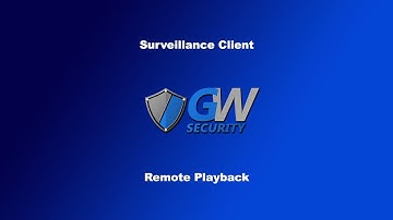 GW Security Surveillance Client - Remote Playback
